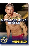 Click to see product infos- Bi College Guys: Rowan - DVD Corbin Fisher <span style=color:purple;>(Bisex)</span>